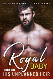 His Unplanned Heir : Royal Baby cover image cdn