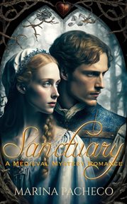 Sanctuary : A Romantic Medieval Mystery cover image cdn