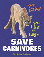 Save Carnivores : Take Action: Save Life on Earth cover image cdn