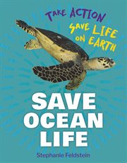 Save Ocean Life : Take Action: Save Life on Earth cover image cdn