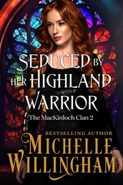 Seduced by Her Highland Warrior : MacKinloch Clan cover image cdn