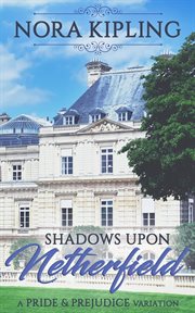 Shadows Upon Netherfield : A Pride and Prejudice Variation cover image cdn