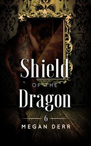 Shield of the dragon : Dance with the devil series, book 6 cover image cdn
