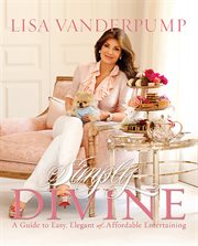 Simply Divine : A Guide to Easy, Elegant, and Affordable Entertaining cover image cdn