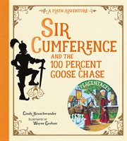 Sir Cumference and the 100 PerCent Goose Chase : Sir Cumference cover image cdn