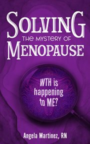 Solving the Mystery of Menopause : WTH is happening to Me? cover image cdn