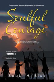 Soulful Courage : Embracing The Moments & Navigating Windstorms cover image cdn