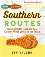 Southern Routes : Secret Recipes from the Best Down-Home Joints in the South cover image cdn