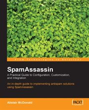 Spamassassin : A Practical Guide to Integration and Configuration cover image cdn