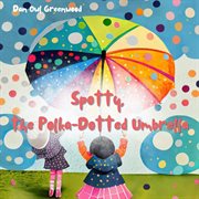 Spotty, the Polka-Dotted Umbrella cover image cdn