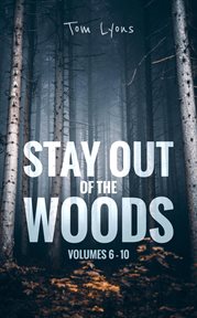 Stay Out of the Woods : Volumes 6-10 cover image cdn