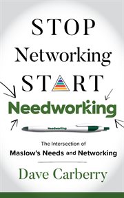 Stop Networking, Start Needworking : The Intersection of Maslow's Needs and Networking cover image cdn