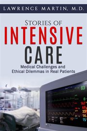 Stories of Intensive Care : Medical Challenges and Ethical Dilemmas in Real Patients cover image cdn