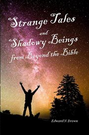 Strange Tales and Shadowy Beings From Beyond the Bible cover image cdn