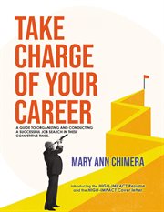 Take Charge of Your Career : A guide to organizing and conducting a successful job search in these competitive times cover image cdn