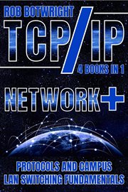 TCP/IP : Network+ Protocols And Campus LAN Switching Fundamentals cover image cdn
