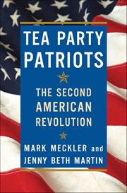 Tea Party Patriots : The Second American Revolution cover image cdn