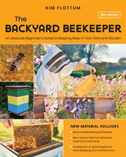 The Backyard Beekeeper : An Absolute Beginner's Guide to Keeping Bees in Your Yard and Garden cover image cdn