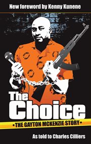 The Choice : The Gayton McKenzie Story cover image cdn