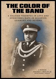 The Color of the Band : A Soldier Triumphs in Love and Overcomes Hate in Occupied Germany and Beyond cover image cdn