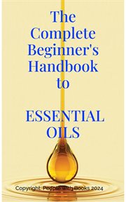 The Complete Beginner's Handbook to Essential Oils cover image cdn