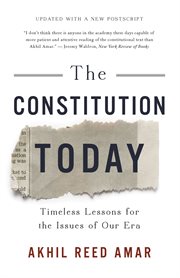 The Constitution Today : Timeless Lessons for the Issues of Our Era cover image cdn