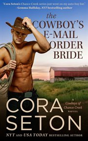 The Cowboy's E-Mail Order Bride : Cowboys of Chance Creek cover image cdn