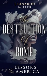 The Destruction of Rome Lessons for America cover image cdn