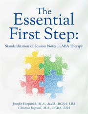 The Essential First Step : Standardization of Session Notes in ABA Therapy cover image cdn