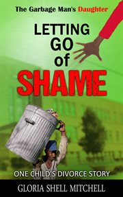 The Garbage Man's Daughter : Letting Go of Shame cover image cdn