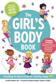 The Girl's Body Book (Fifth Edition) : Everything Girls Need to Know for Growing Up!. Boys & Girls Body Books cover image cdn