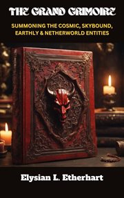 The Grand Grimoire Summonig the Cosmic, Skybond, Earthly & Netherworld Entities cover image cdn