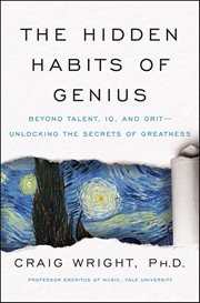 The Hidden Habits of Genius : Beyond Talent, IQ, and Grit-Unlocking the Secrets of Greatness cover image cdn