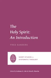 The Holy Spirit : An Introduction. Short Studies in Systematic Theology cover image cdn