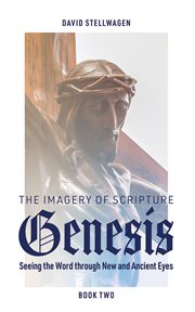 The Imagery of Scripture : Genesis. Seeing the Word through New and Ancient Eyes cover image cdn