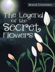 The Legend of the Secret Flowers cover image cdn