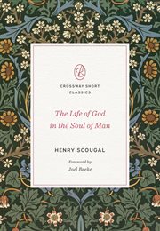 The Life of God in the Soul of Man (Foreword by Joel Beeke) : Crossway Short Classics cover image cdn