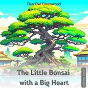The Little Bonsai With a Big Heart cover image cdn