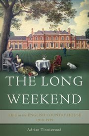 The Long Weekend : Life in the English Country House, 1918-1939 cover image cdn