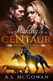 The Making of a Centaur : Centaur Agency cover image cdn
