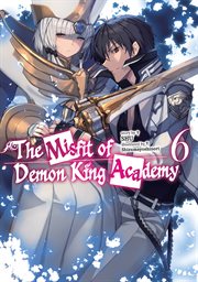 The Misfit of Demon King Academy : Volume 6. Light Novel cover image cdn