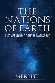 The Nations of Earth : A Compendium of the Human Spirit cover image cdn
