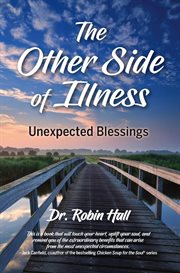 The Other Side of Illness : Unexpected Blessings cover image cdn