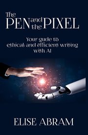 The Pen and the Pixel : Your Guide to Ethical and Efficient Writing With AI cover image cdn
