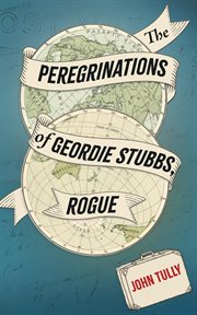 The Peregrinations of Geordie Stubbs, Rogue cover image cdn