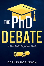 The PhD Debate : Is This Path Right for You? cover image cdn