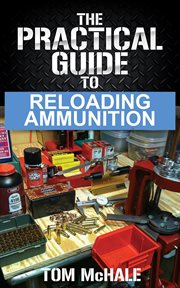 The Practical Guide to Reloading Ammunition cover image cdn