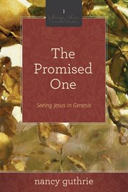 The Promised One (A 10-week Bible Study) : Seeing Jesus in Genesis. Seeing Jesus in the Old Testament cover image cdn