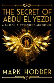 The Secret of Abdu El-Yezdi : Burton & Swinburne Adventure cover image cdn