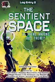 The Sentient Space : Log Entry 2. Science Fiction Short Stories Log Entry cover image cdn